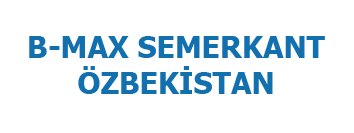 B-MAX SEMERKANT - ÖZBEKİSTAN